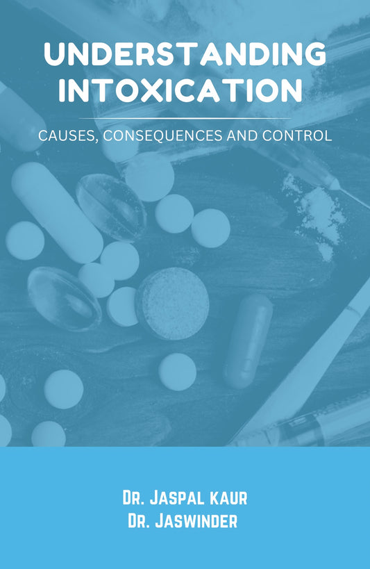 Understand intoxication causes , consequences and control