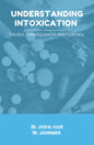 Understand intoxication causes , consequences and control