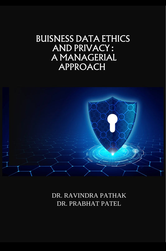 Business data ethics and privacy : A managerial Approch