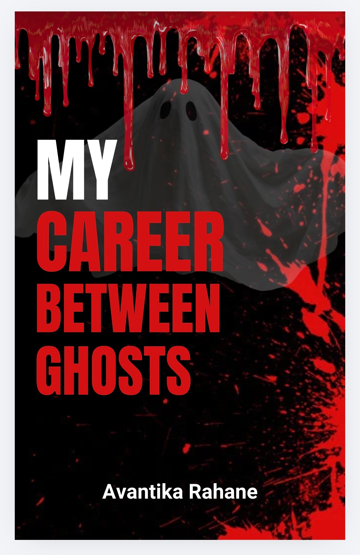 My career between ghost - Avantika Rahane